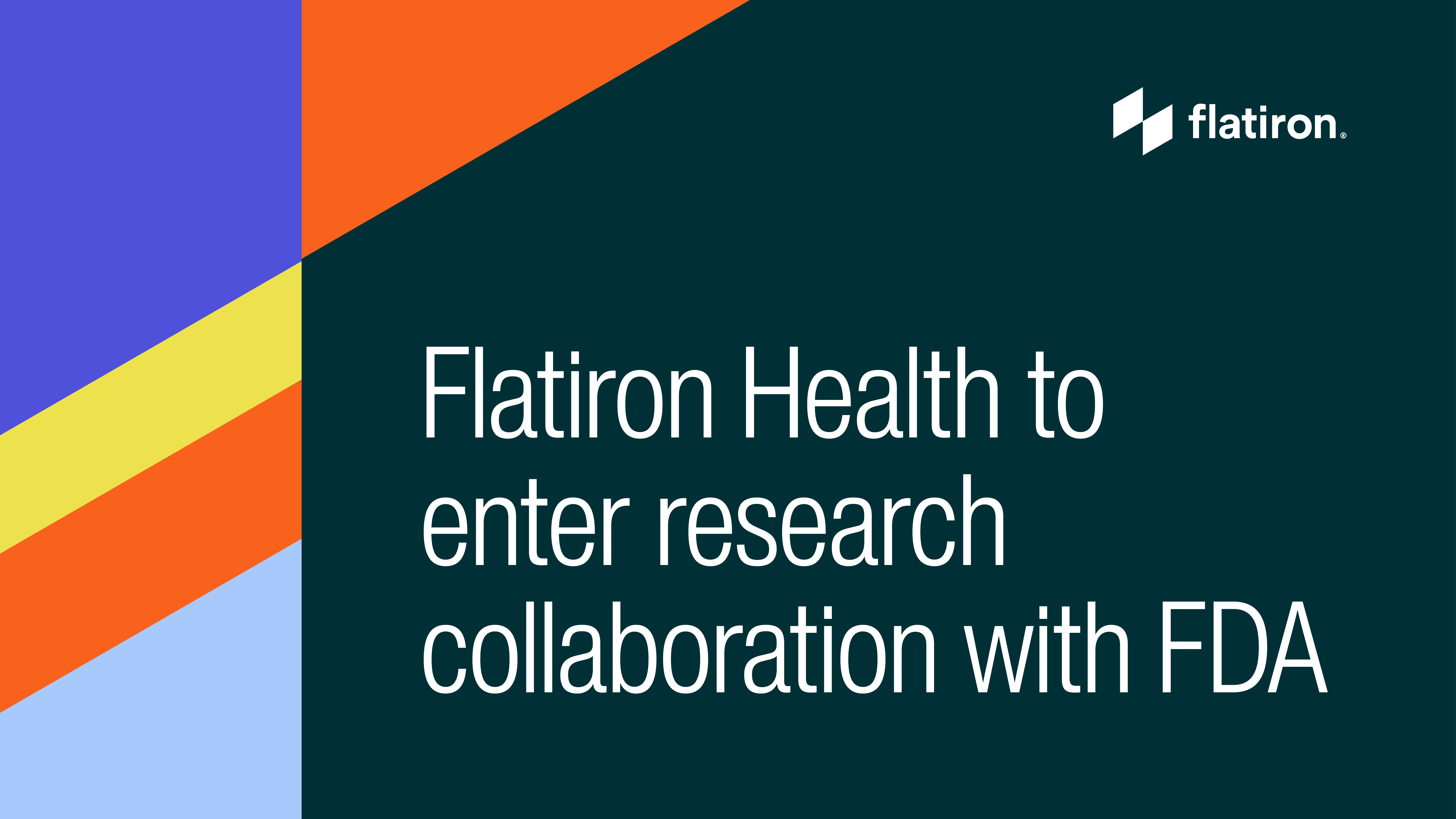 Flatiron Health enters new five-year research collaboration with FDA on real-world data